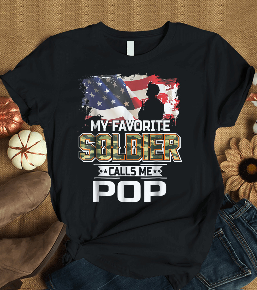 My Favorite Soldier Calls Me Pop with American Flag T-Shirt
