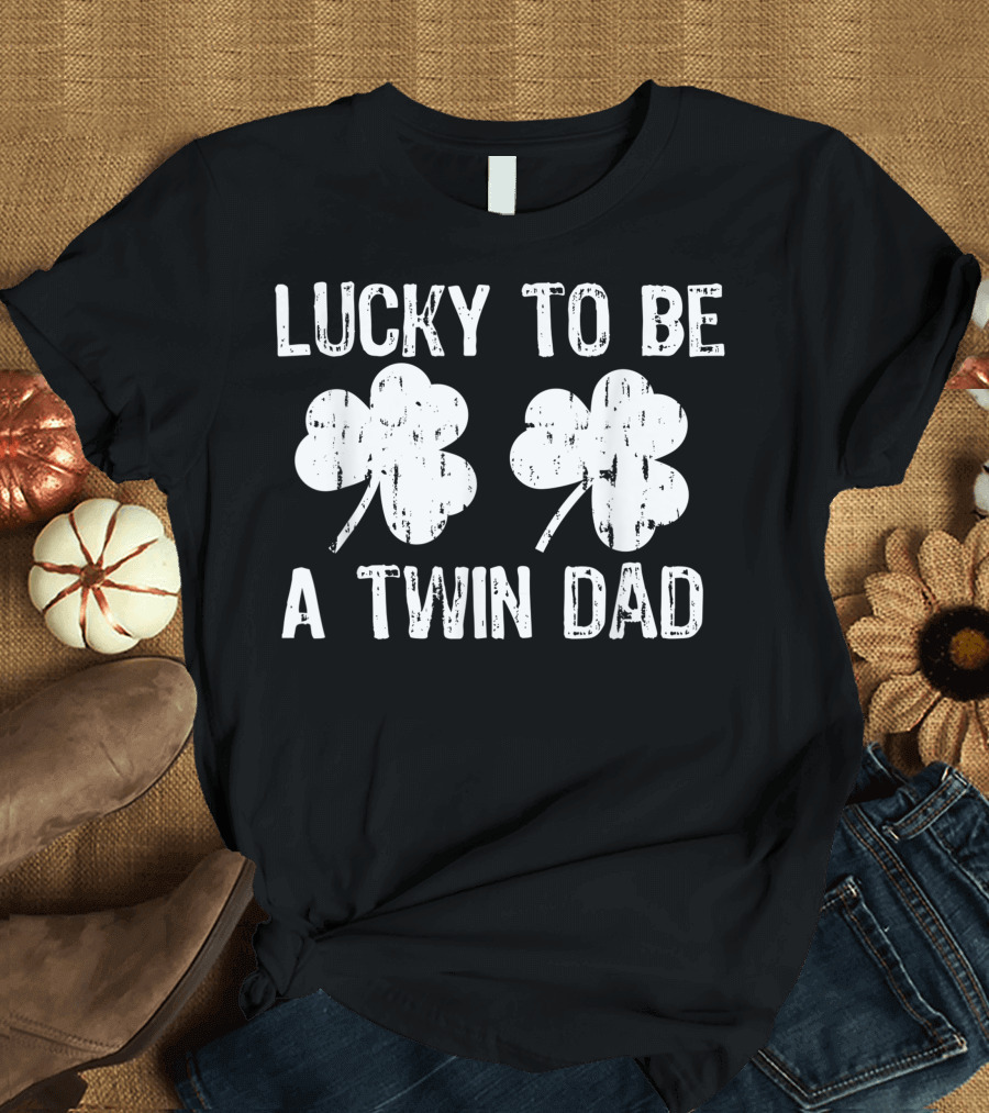 Lucky To Be A Twin Dad Shamrock Clover Luck Charm T-Shirt