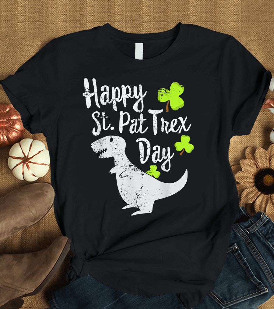 Happy St Pat Trex Day Dinosaur Shamrocks St. Patrick's Pun T-Shirt