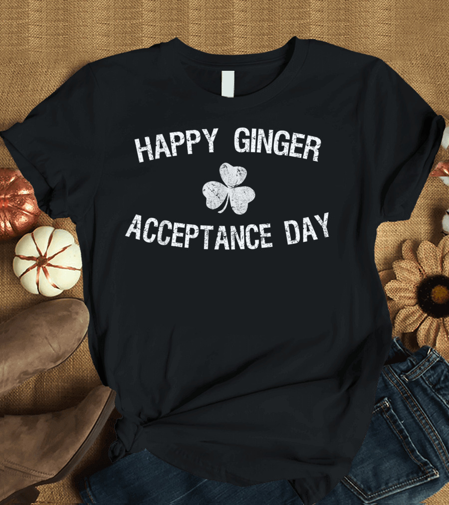 Happy Ginger Acceptance Day with Shamrock T-Shirt