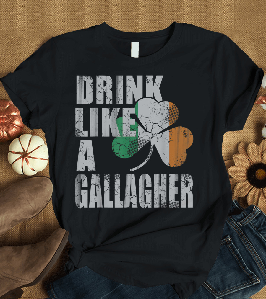 Drink Like A Gallagher St Patricks Day Irish Shamrock Flag T-Shirt