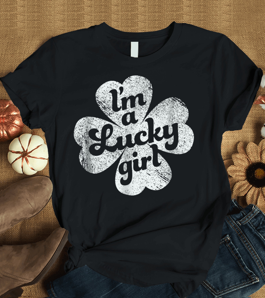 I'm A Lucky Girl Irish Clover Four-Leaf T-Shirt