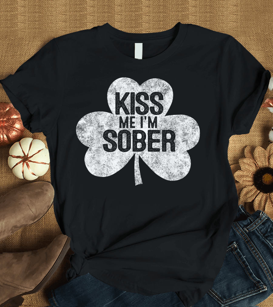 Kiss Me I'm Sober Shamrock T-Shirt