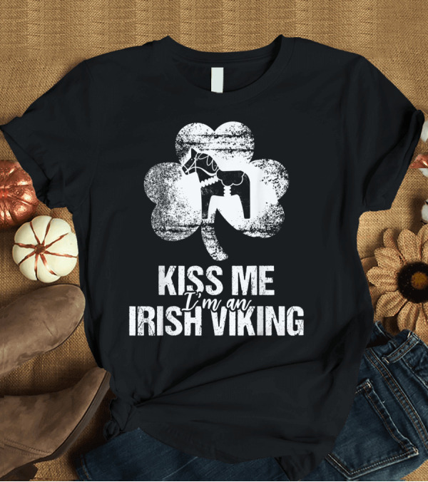 T-Shirt: Kiss Me I'm An Irish Viking Shamrock Dala Horse T-Shirt Kiss Me I'm An Irish Viking Shamrock Dala Horse T-Shirt