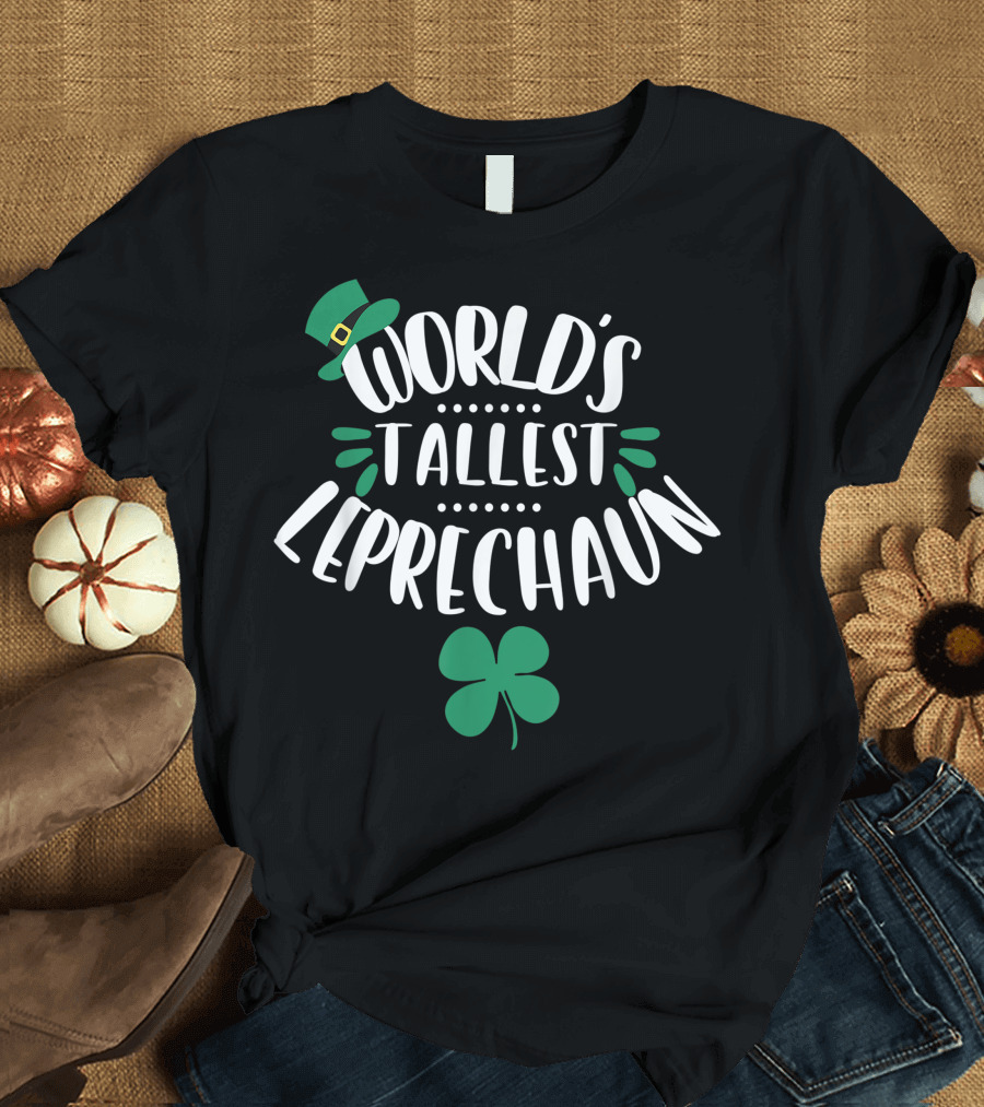 World's Tallest Leprechaun Shamrock Hat Fun T-Shirt
