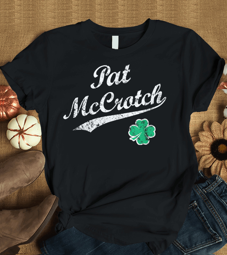 Pat Mccrotch Funny Irish Name Shamrock T-Shirt