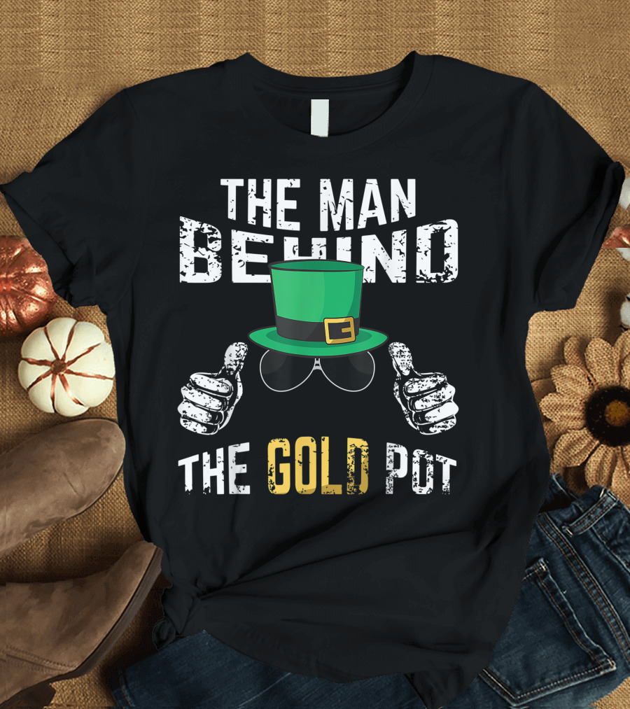 The Man Behind the Gold Pot St. Patrick's Day Dad To Be T-Shirt
