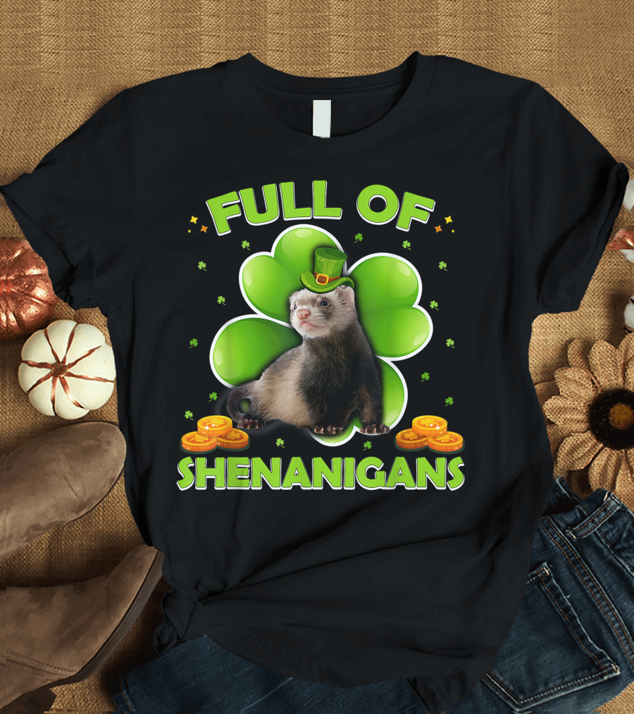 Full Of Shenanigans Ferret Leprechaun Hat Shamrock Coins T-Shirt