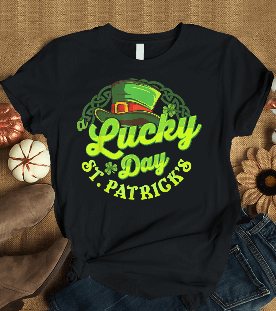 St. Patrick's A Lucky Day with Green Hat and Shamrocks T-Shirt