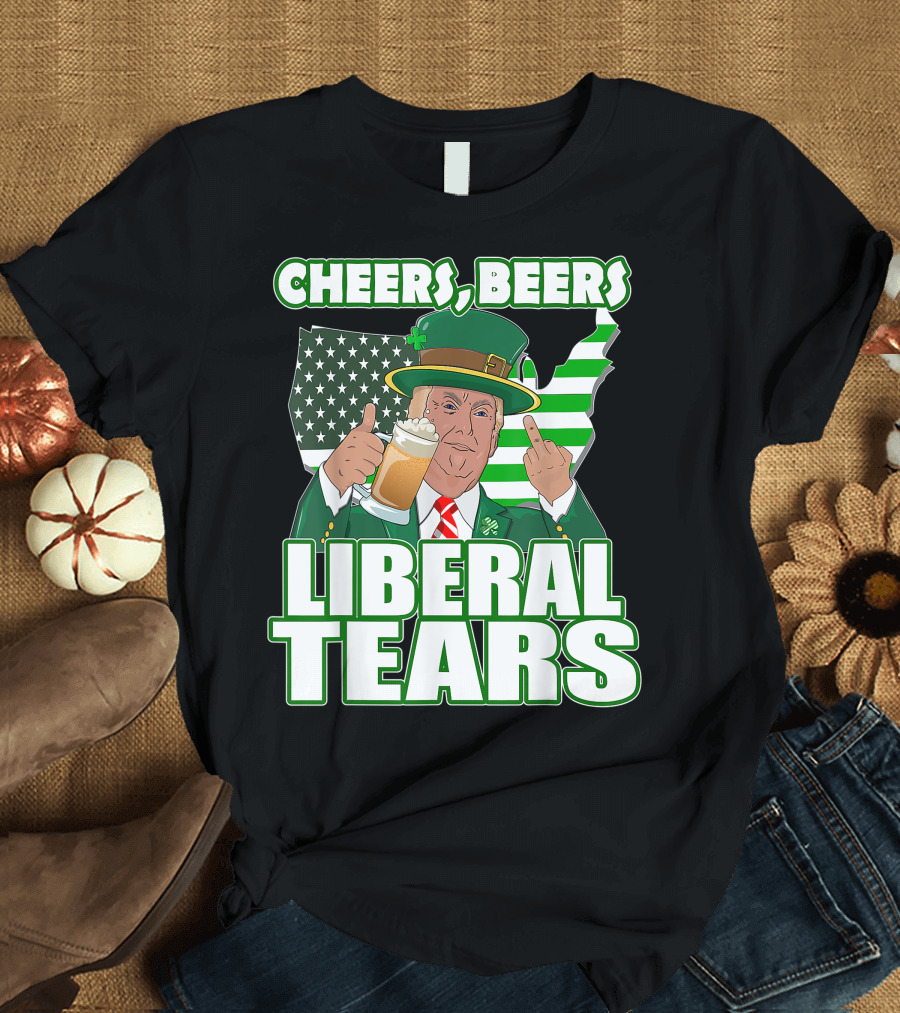 Cheers Beers Liberal Tears St. Patrick's Day USA T-Shirt