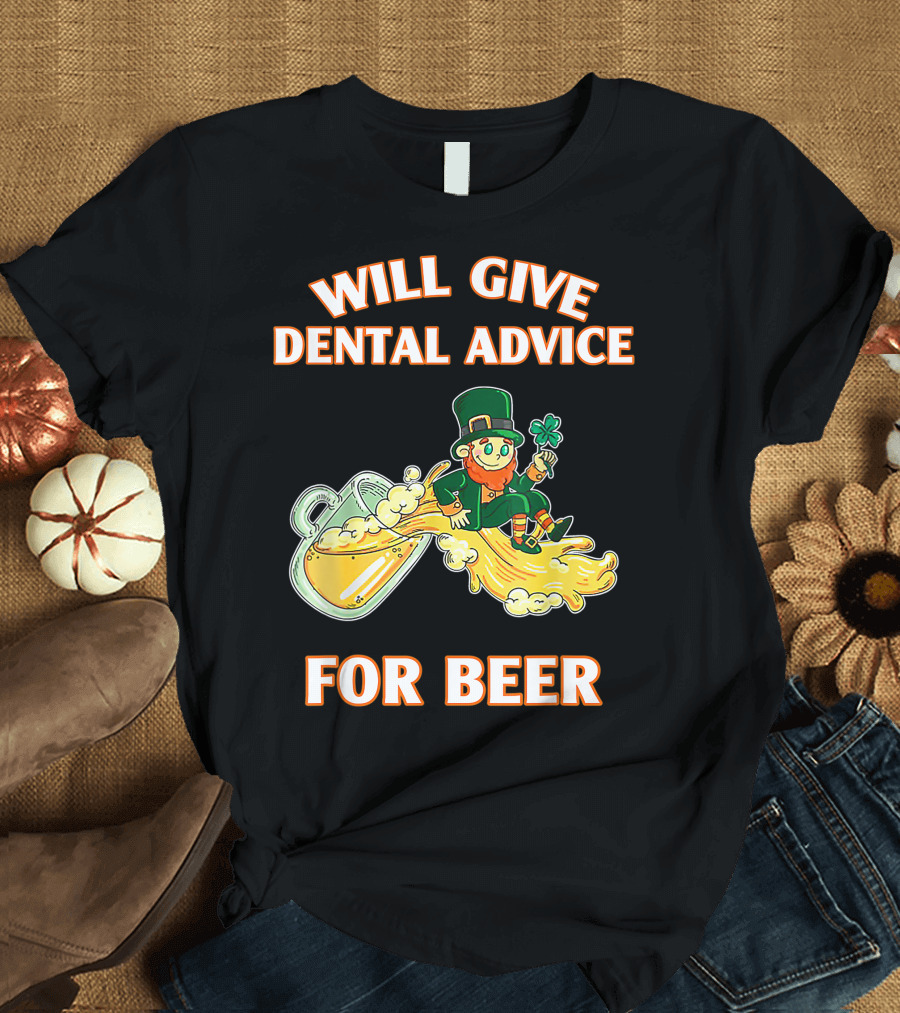 Will Give Dental Advice For Beer with Leprechaun and Beer Mug T-Shirt