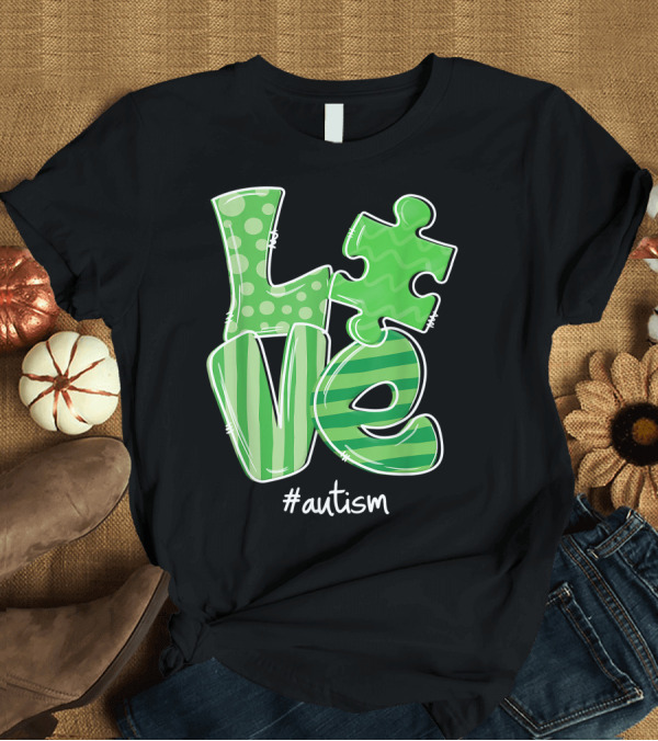 T-Shirt: Love Puzzle Piece #Autism T-Shirt Love Puzzle Piece #Autism T-Shirt