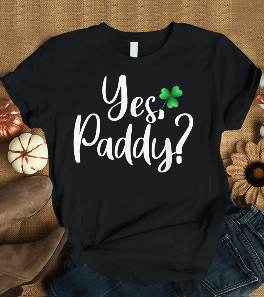 Yes Paddy Shamrock Clover T-Shirt
