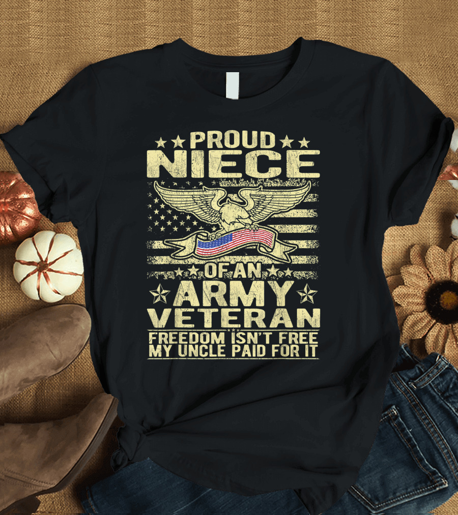 Proud Niece Of An Army Veteran Freedom Isn't Free My Uncle Paid For It Stars and Eagle Banner T-Shirt