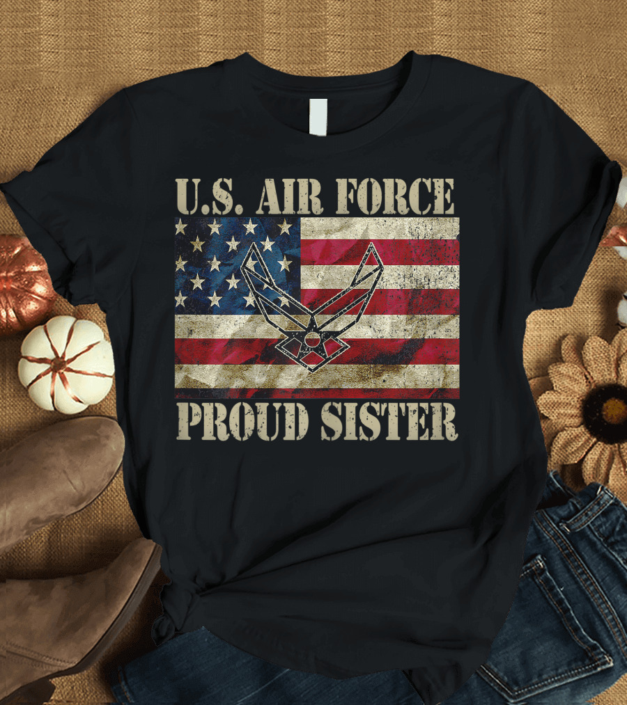 U.S. Air Force Proud Sister US Flag Veteran Pride T-Shirt