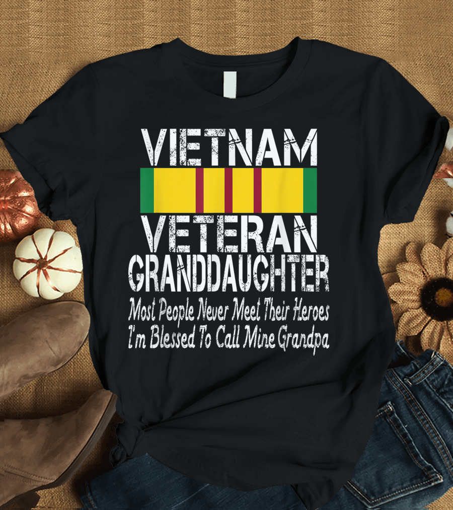 Vietnam Veteran Granddaughter Blessed to Call Grandpa Hero T-Shirt
