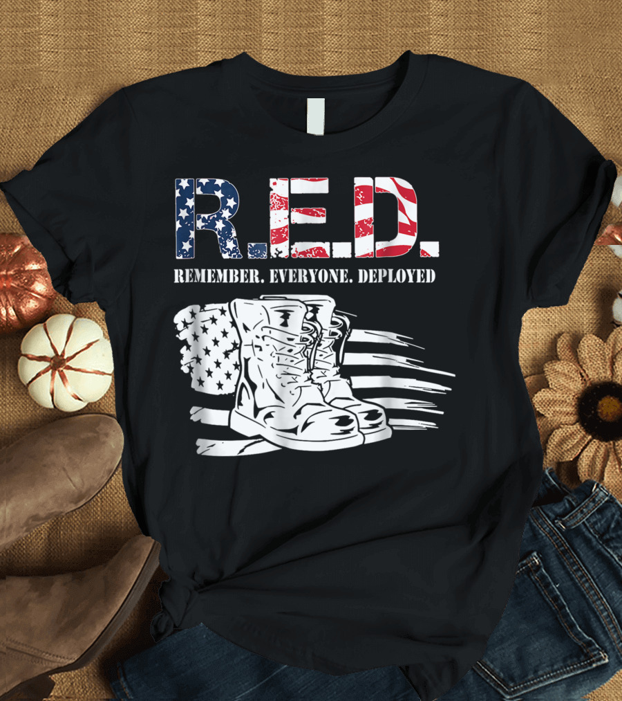 R.E.D. Remember Everyone Deployed Patriotic American Flag Boots T-Shirt