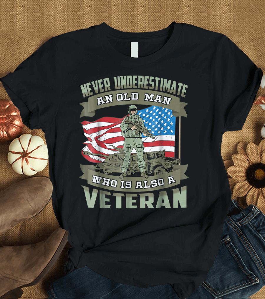 Never Underestimate An Old Man Who Is Also A Veteran American Flag Soldier Tank T-Shirt