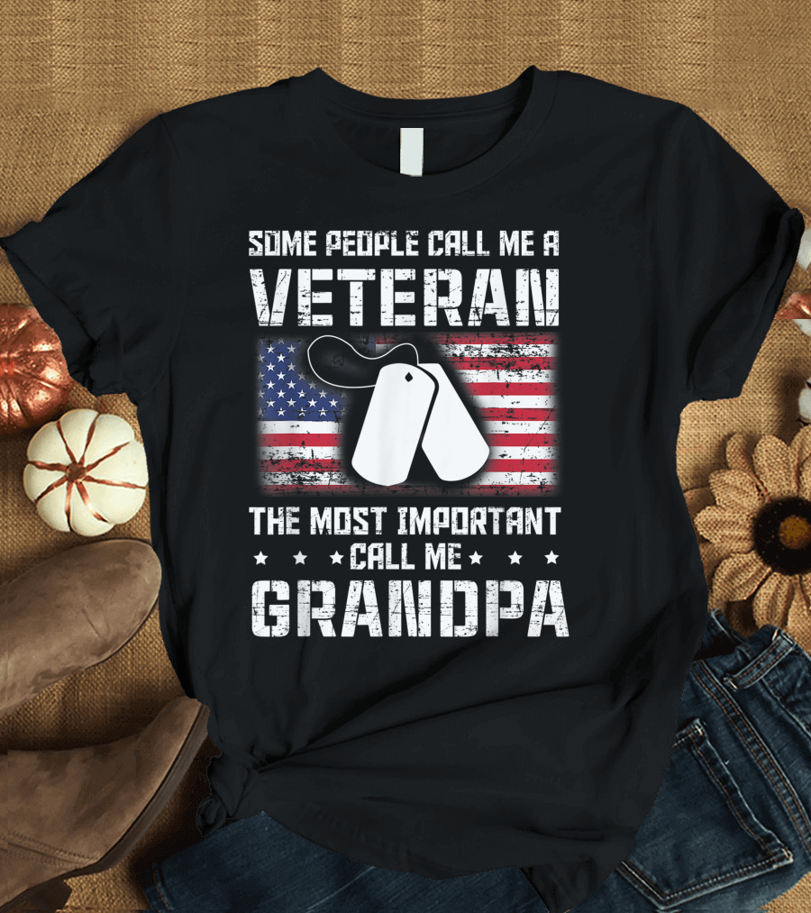 Some People Call Me A Veteran The Most Important Call Me Grandpa American Flag Dog Tags T-Shirt