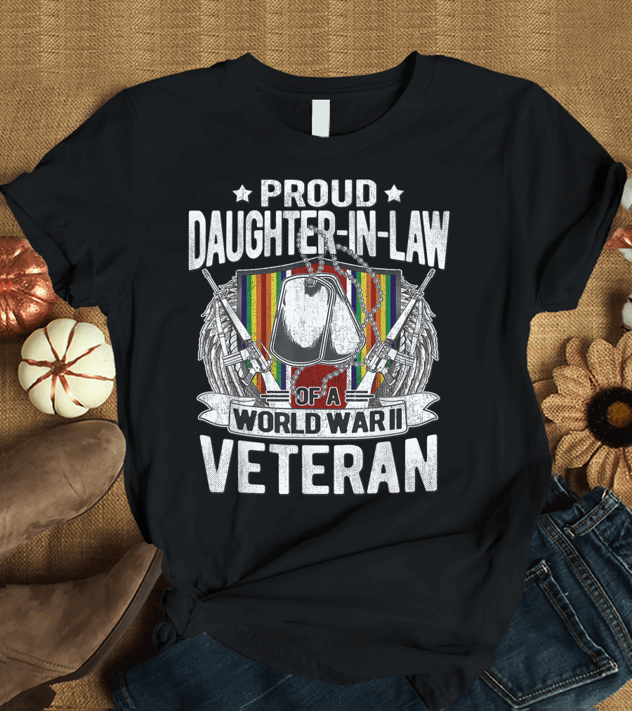Proud Daughter-In-Law of a World War II Veteran with Dog Tags and Rifles T-Shirt