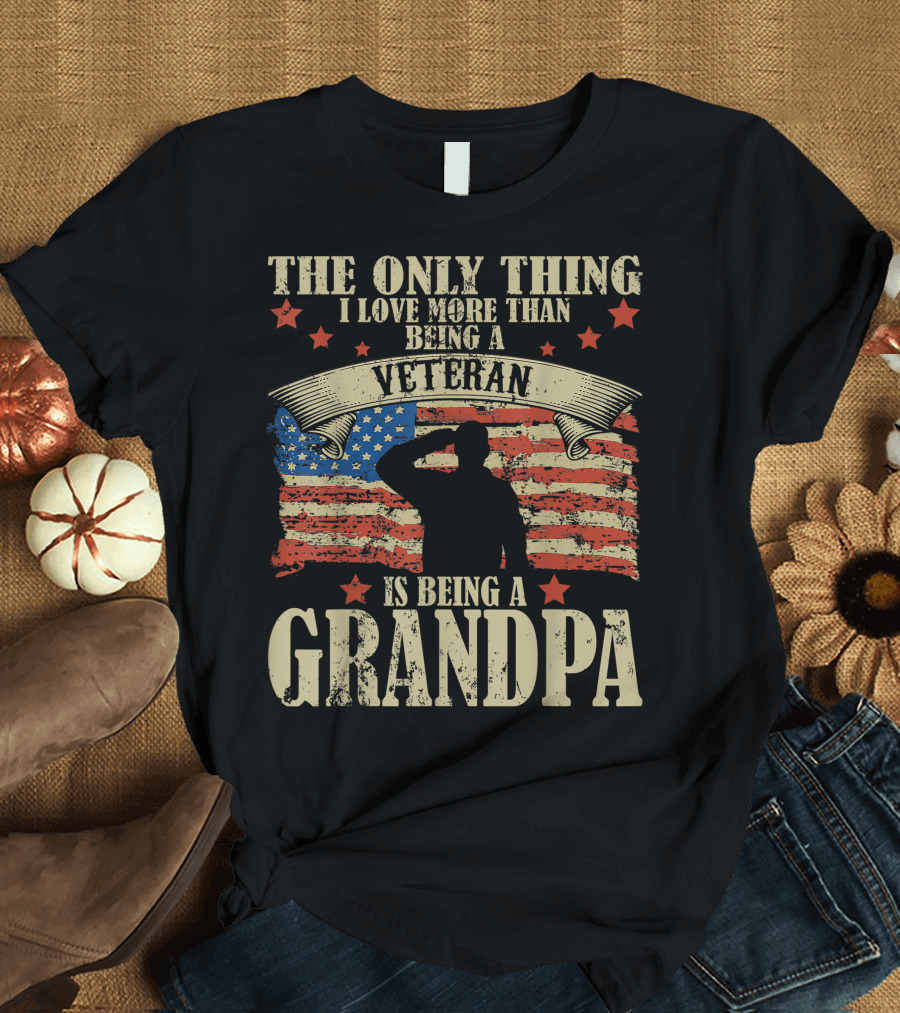 The Only Thing I Love More Than Being a Veteran Is Being a Grandpa Saluting U.S. Flag Stars T-Shirt