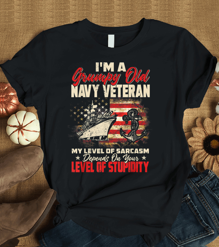 I'm A Grumpy Old Navy Veteran US Flag My Level of Sarcasm Depends On Your Level of Stupidity T-Shirt