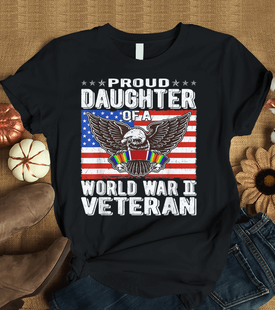 Proud Daughter of World War II Veteran American Eagle Flag Patriotic T-Shirt