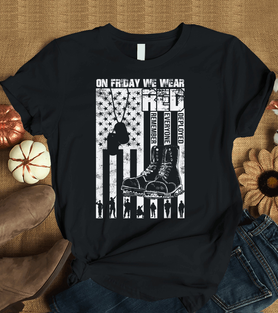 On Friday We Wear Red Remember Everyone Deployed Military Veteran Dog Tags Combat Boots American Flag T-Shirt