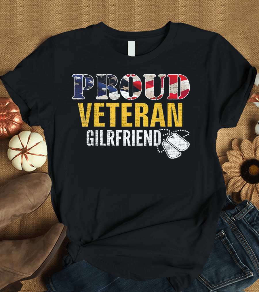 Proud Veteran Girlfriend American Flag Dog Tags Military T-Shirt