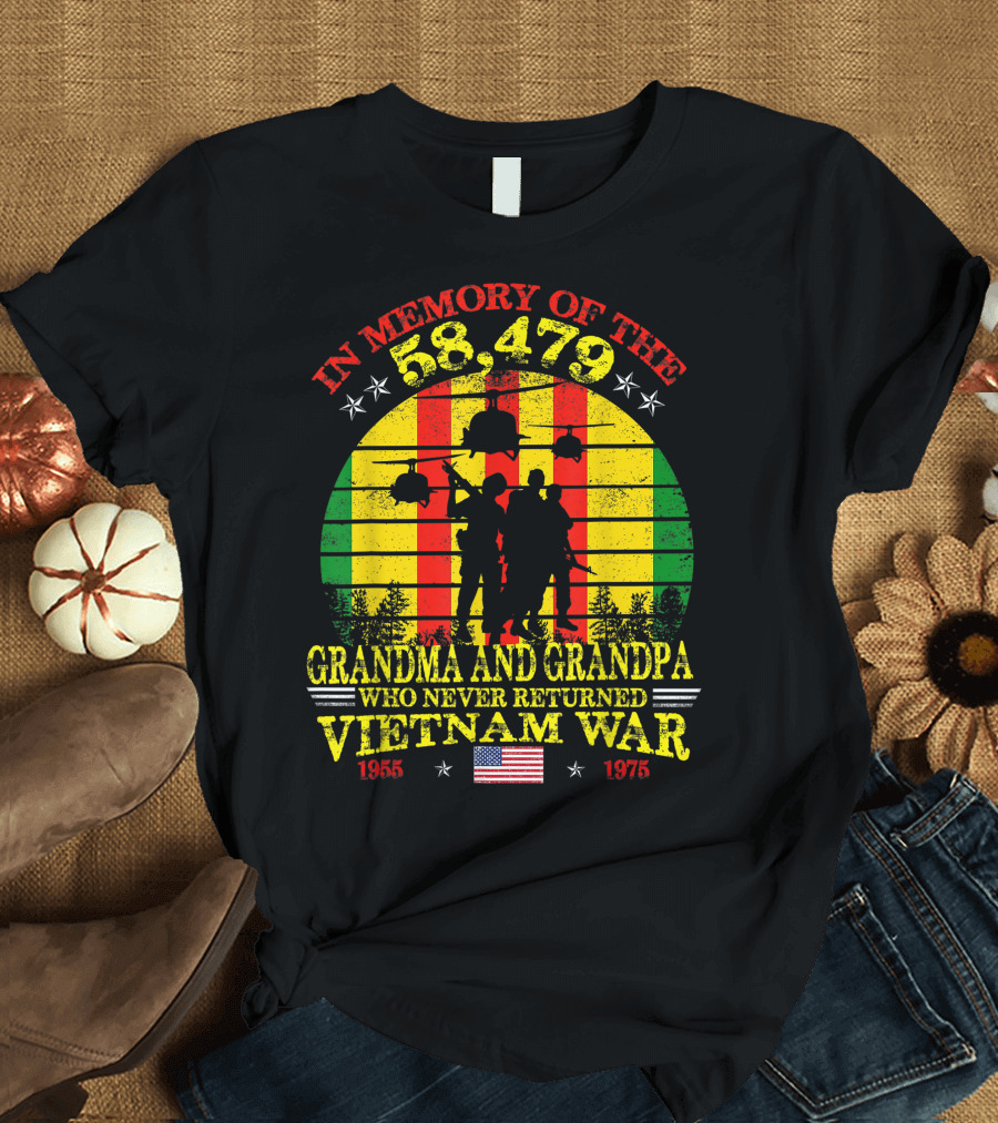 In Memory of the 58,479 Grandma and Grandpa Who Never Returned Vietnam War 1965-1975 T-Shirt
