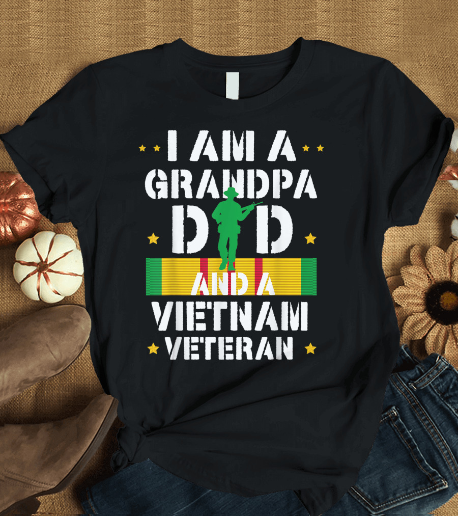 I Am a Grandpa Dad and a Vietnam Veteran T-Shirt