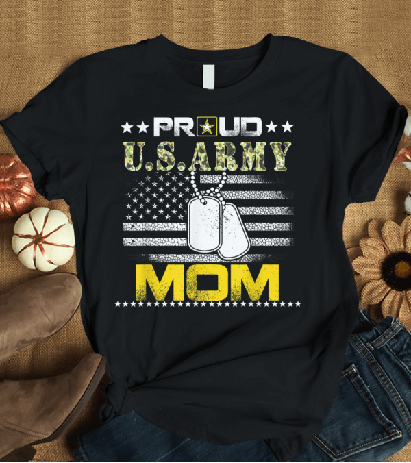 T-Shirt: Proud U.S. Army Veteran Mom Flag with Dog Tags and Stars T-Shirt Proud U.S. Army Veteran Mom Flag with Dog Tags and Stars T-Shirt