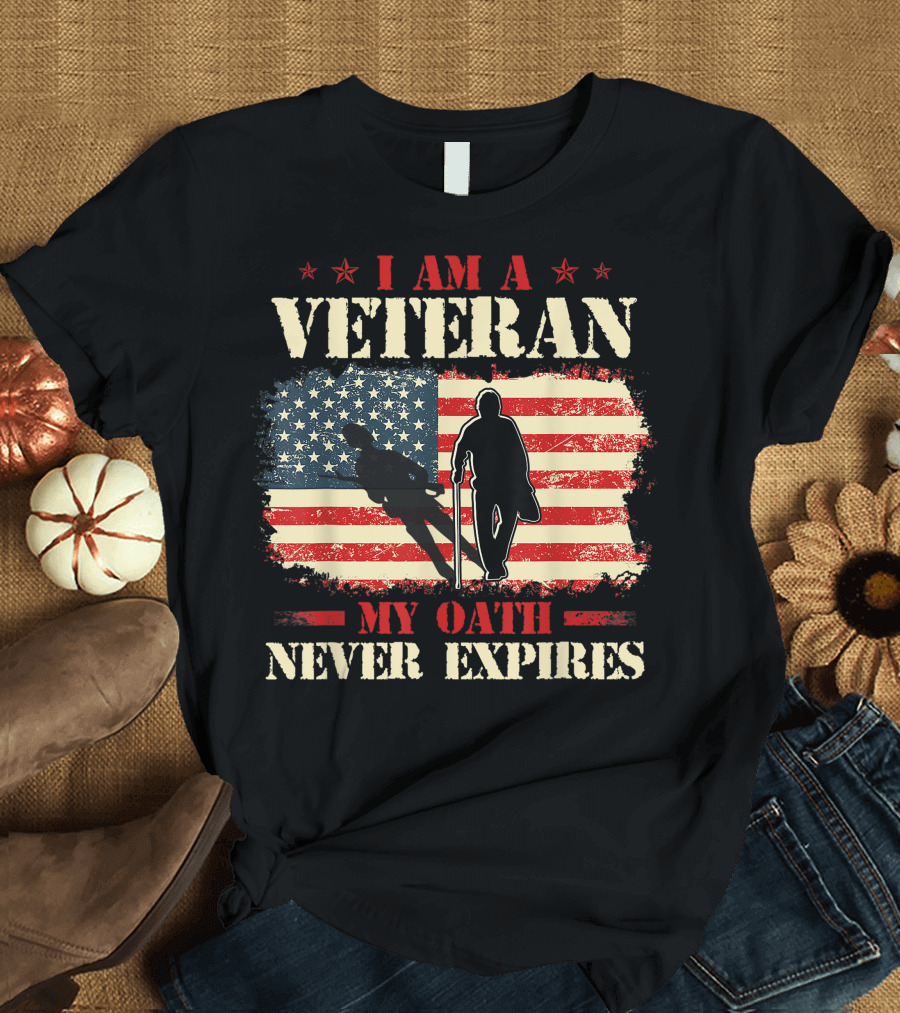 I Am A Veteran My Oath Never Expires American Flag Patriotic Honoring Veterans Day T-Shirt