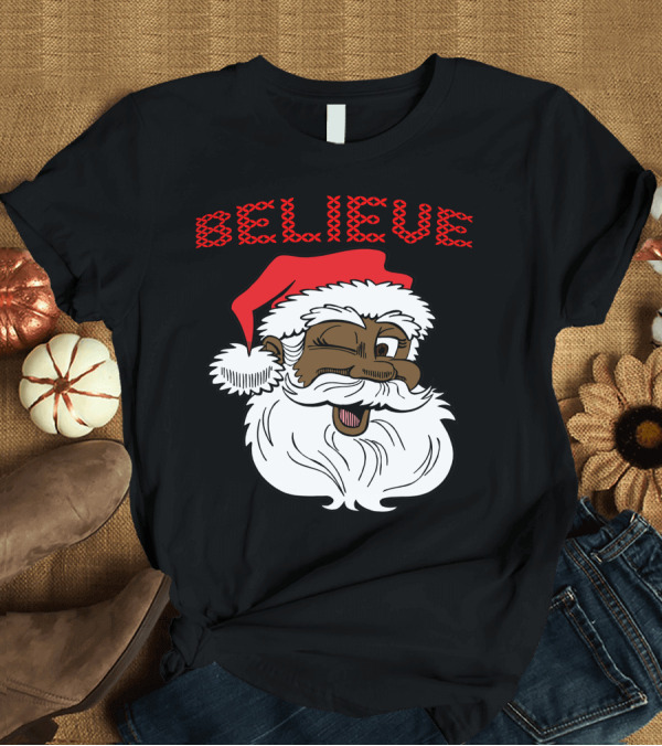 T-Shirt: Believe Fun African American Santa Claus Winking Face T-Shirt Believe Fun African American Santa Claus Winking Face T-Shirt