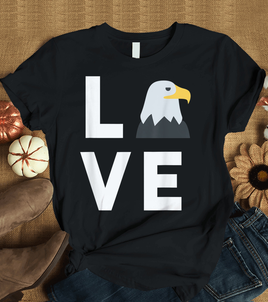LOVE I Love Eagles Funny American Bald Eagle Lover T-Shirt