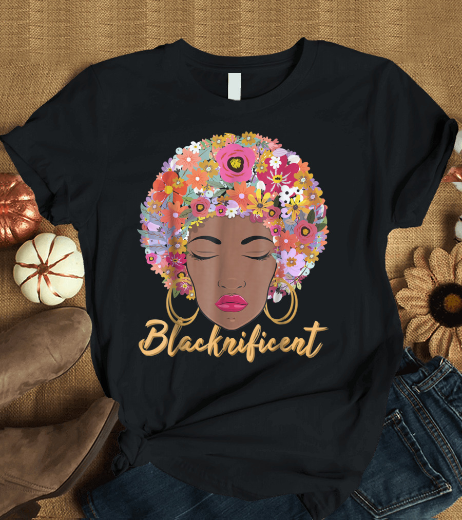 Blacknificient Floral Afro Hair African American Bold and Beautiful T-Shirt