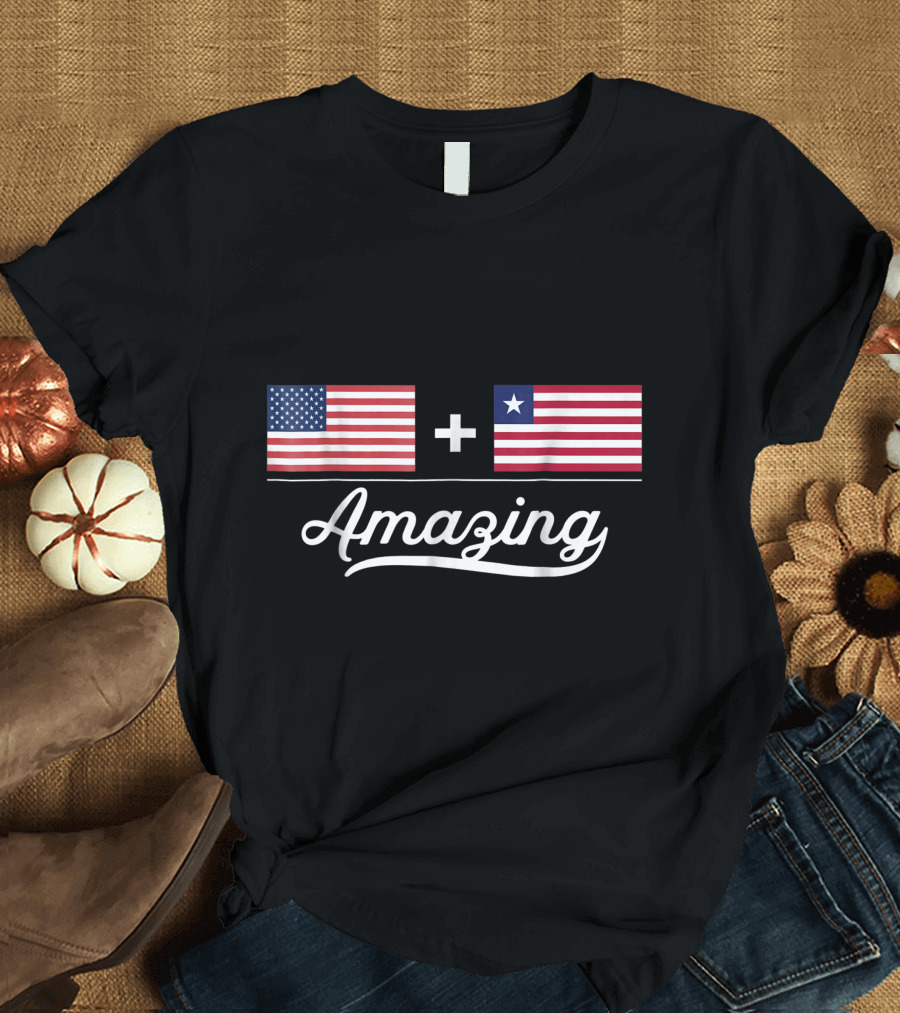American Liberian Flags Plus Amazing USA and Liberia T-Shirt