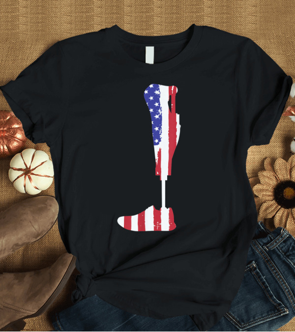 T-Shirt: American Flag Patriotic Prosthetic Leg Amputee T-Shirt American Flag Patriotic Prosthetic Leg Amputee T-Shirt