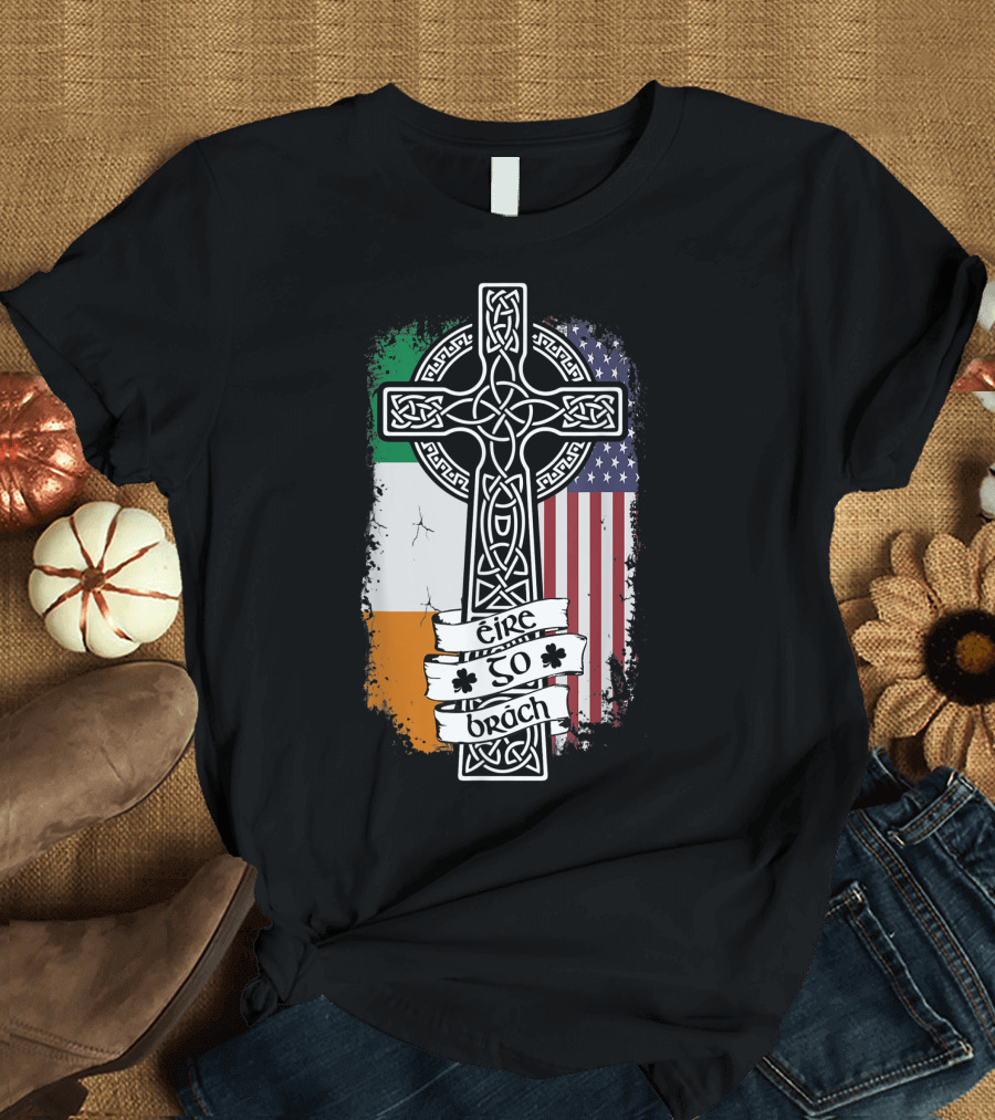 Christian Celtic Cross Éire Go Brách Irish American Flag T-Shirt