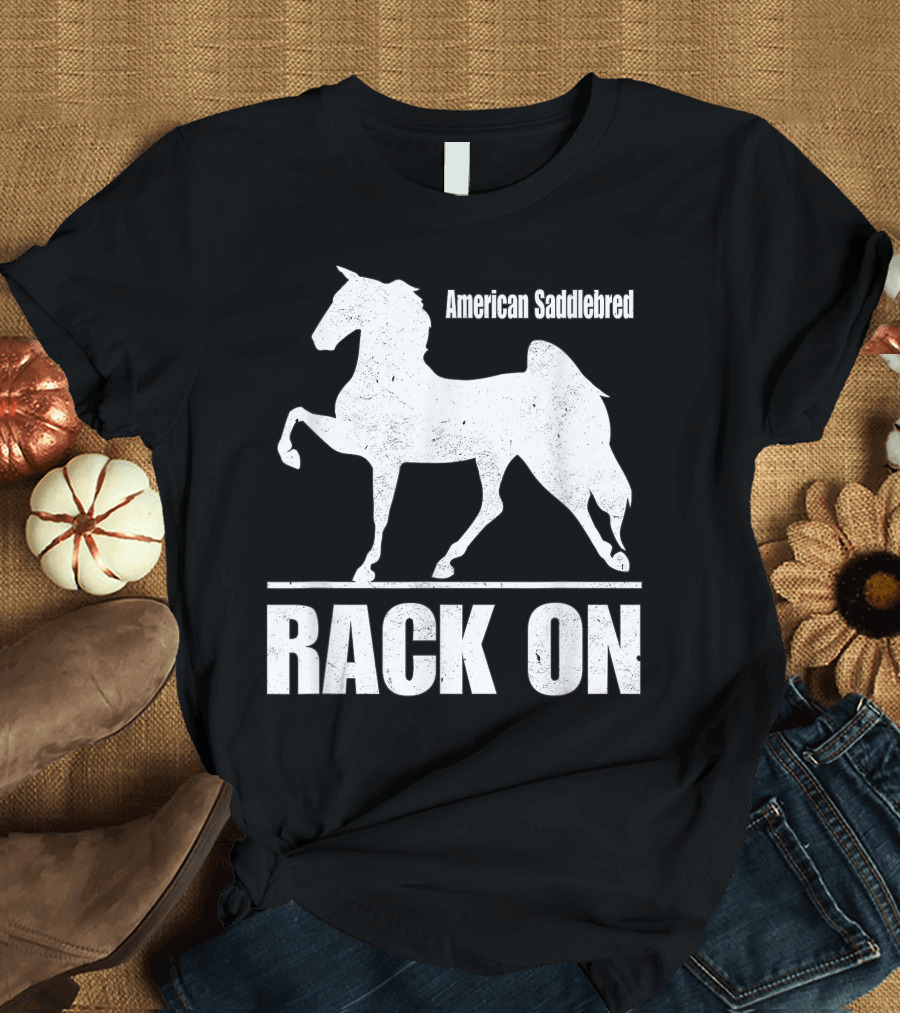 American Saddlebred Rack On Gaited Horses T-Shirt