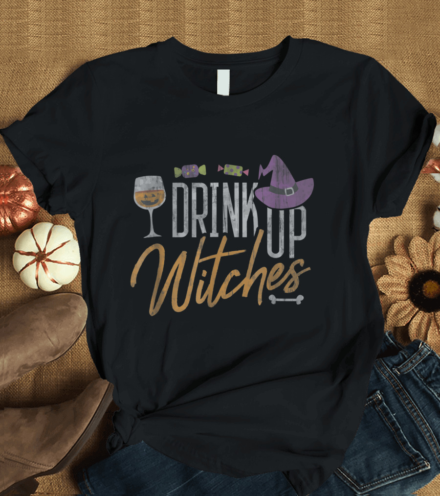 Drink Up Witches Funny Halloween Wine Glass Witch Hat Candy T-Shirt