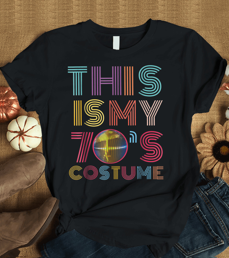 This Is My 70s Disco Costume Halloween Funny Party T-Shirt