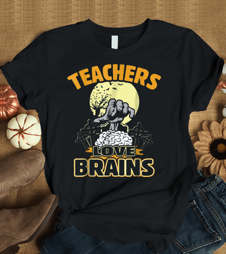 Teachers Love Brains Halloween Zombie Hand Brain Graveyard Scene T-Shirt