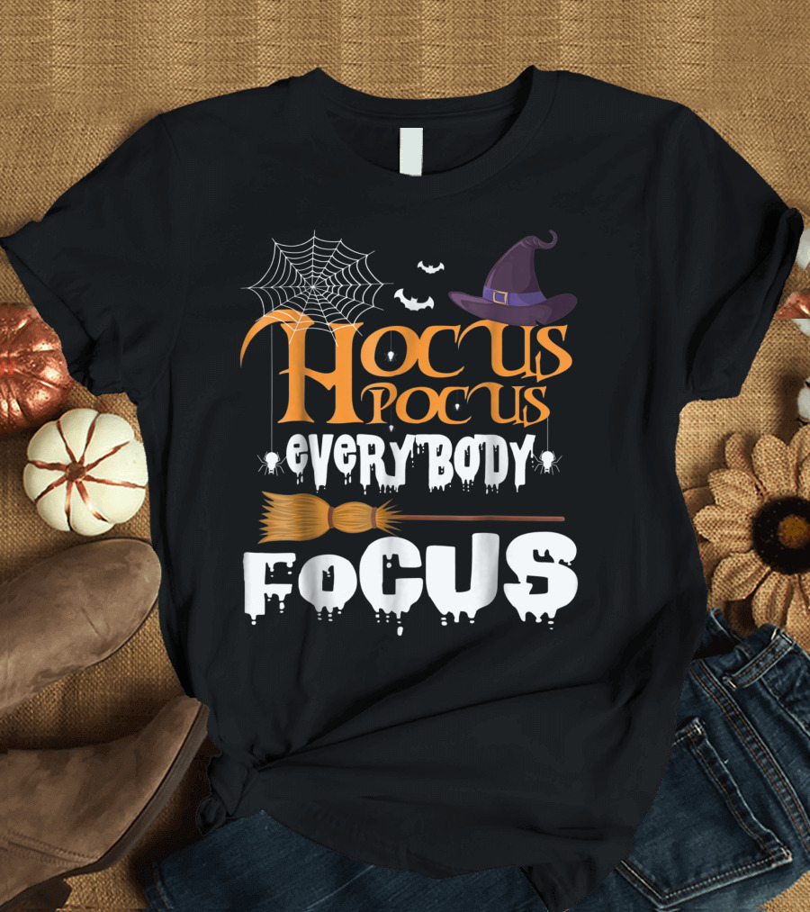 Hocus Pocus Witch Hat Broomstick Spiderweb Halloween Everybody Focus T-Shirt