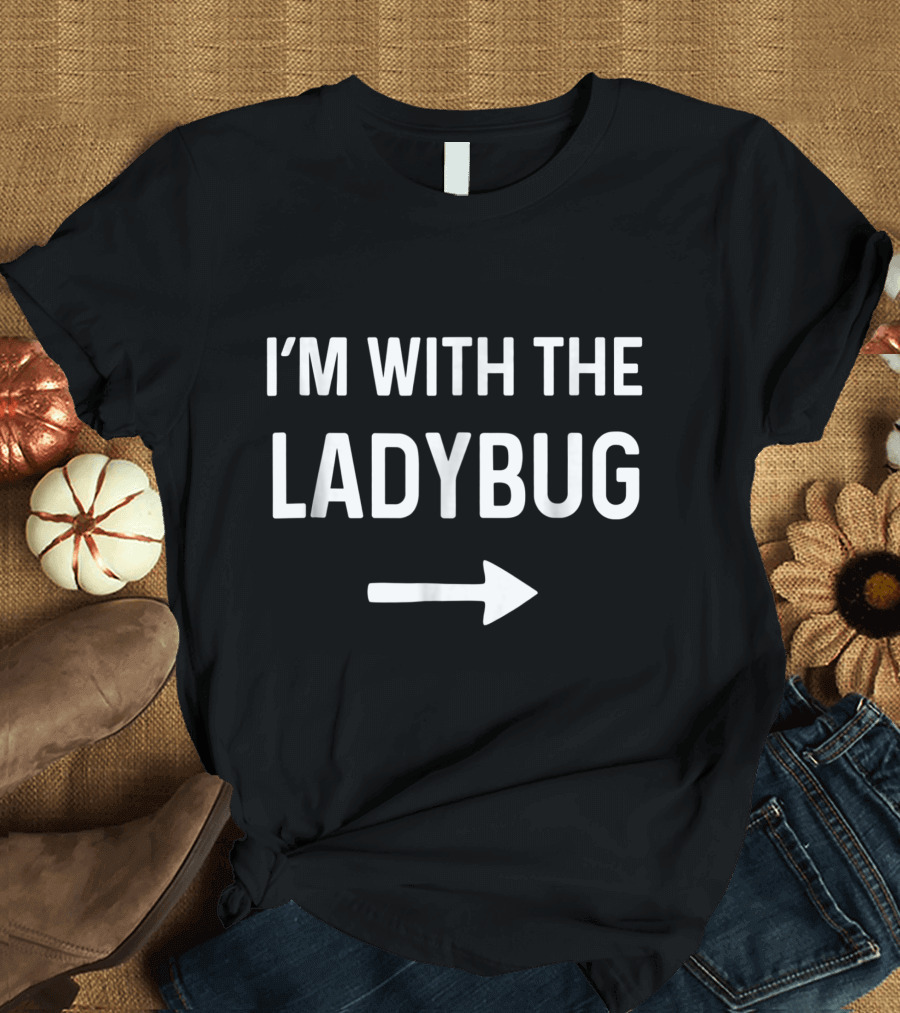 I'M WITH THE LADYBUG (ARROW) T-Shirt