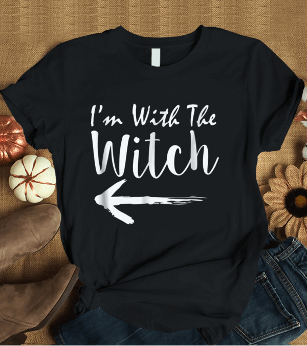 T-Shirt: I'm With The Witch Halloween Couples Costume T-Shirt I'm With The Witch Halloween Couples Costume T-Shirt