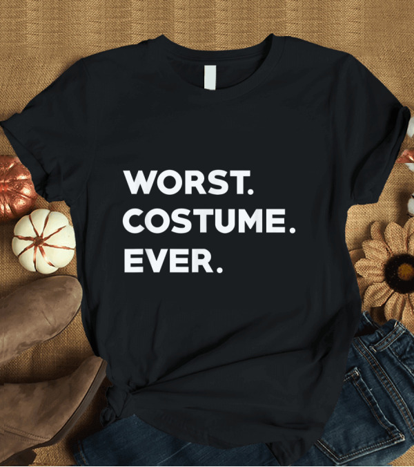 T-Shirt: Worst Costume Ever Funny Fancy Dress T-Shirt Worst Costume Ever Funny Fancy Dress T-Shirt