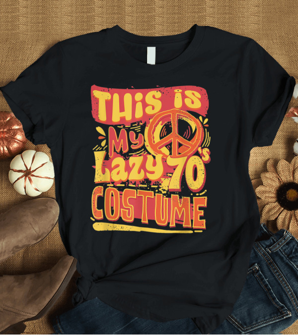 T-Shirt: This Is My Lazy 70's Costume T-Shirt This Is My Lazy 70's Costume T-Shirt