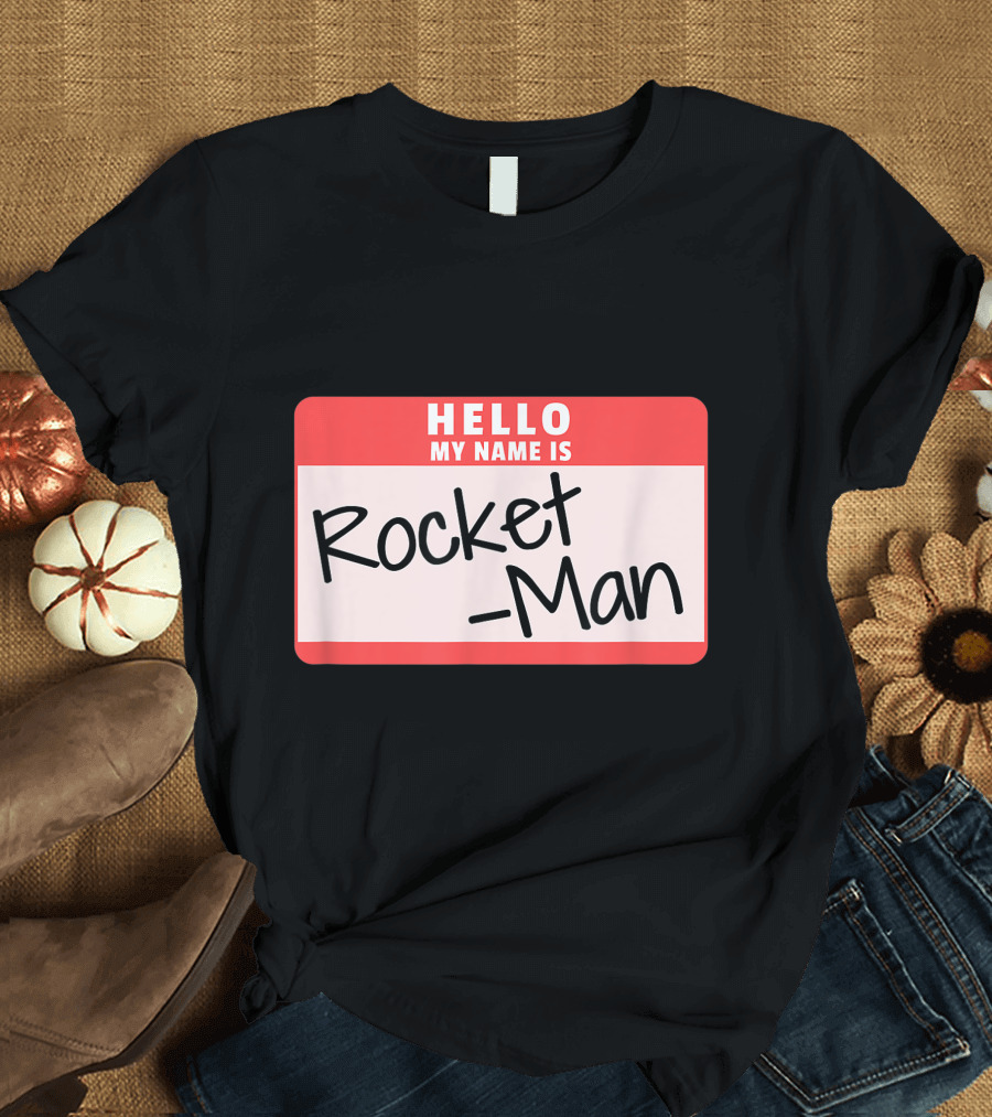 Hello My Name Is Rocket Man Funny Halloween Kim Jong Un Costume T-Shirt