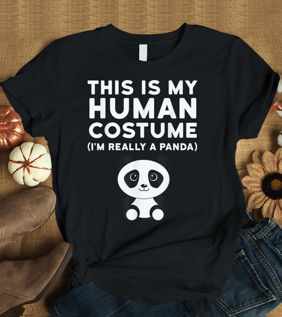 This Is My Human Costume I'm Really A Panda Cute Panda T-Shirt